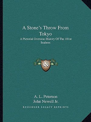 A Stone's Throw From Tokyo: A Pictorial Overseas History Of The 101st Seabees
