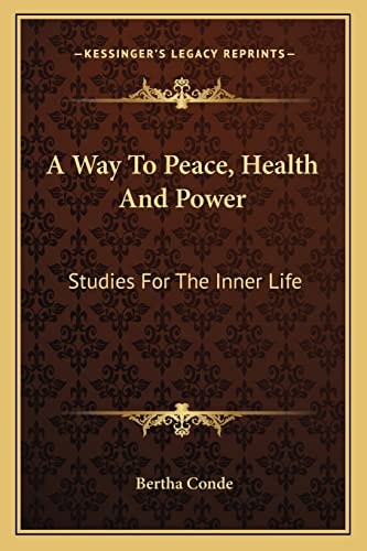 A Way To Peace, Health And Power: Studies For The Inner Life