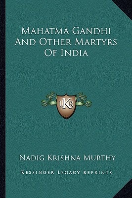 Mahatma Gandhi And Other Martyrs Of India
