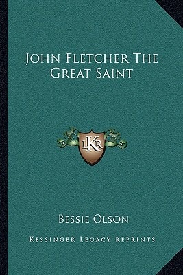 John Fletcher The Great Saint