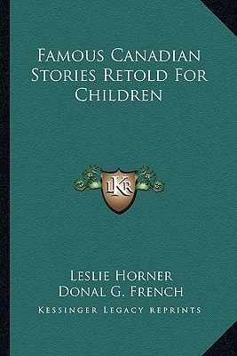 Famous Canadian Stories Retold For Children