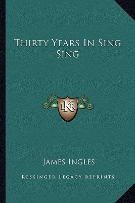 Thirty Years In Sing Sing