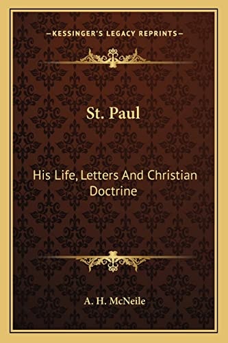 St. Paul: His Life, Letters And Christian Doctrine