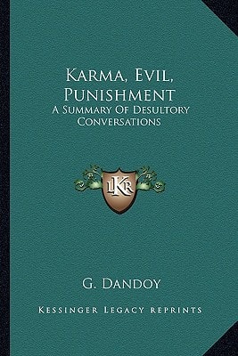 Karma, Evil, Punishment: A Summary Of Desultory Conversations