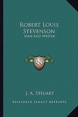 Robert Louis Stevenson: Man And Writer