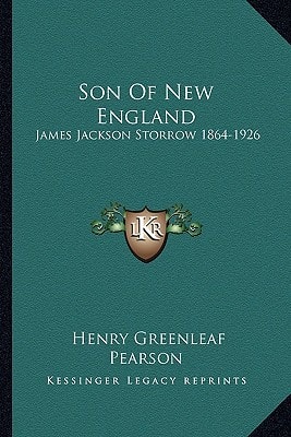 Son Of New England: James Jackson Storrow 1864-1926