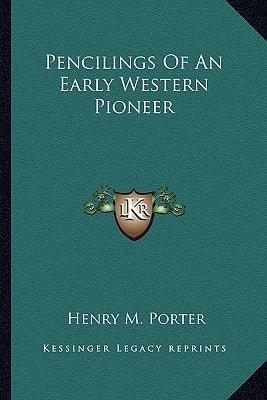 Pencilings Of An Early Western Pioneer