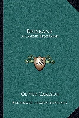 Brisbane: A Candid Biography