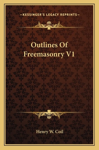 Outlines Of Freemasonry V1