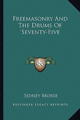 Freemasonry And The Drums Of 'Seventy-Five