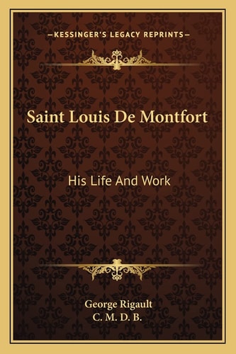 Saint Louis De Montfort: His Life And Work