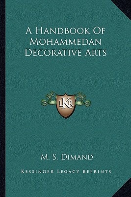 A Handbook Of Mohammedan Decorative Arts