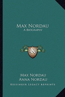 Max Nordau: A Biography