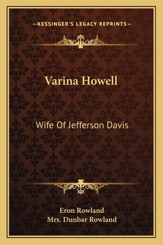 Varina Howell: Wife Of Jefferson Davis