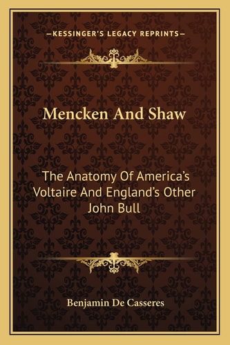 Mencken And Shaw: The Anatomy Of America's Voltaire And England's Other John Bull