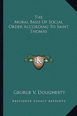 The Moral Basis Of Social Order According To Saint Thomas