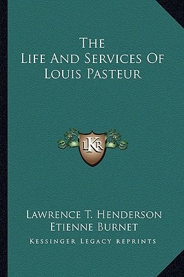 The Life And Services Of Louis Pasteur