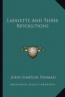Lafayette And Three Revolutions