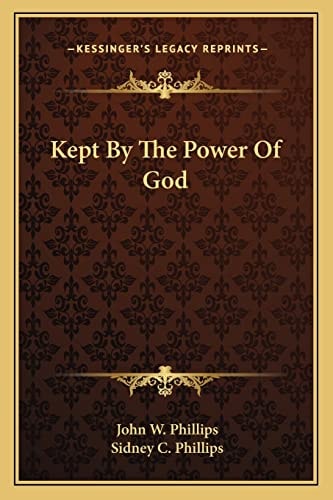 Kept By The Power Of God