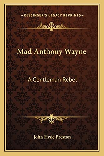 Mad Anthony Wayne: A Gentleman Rebel