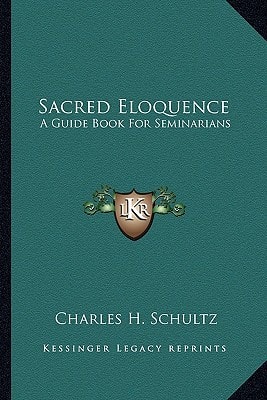 Sacred Eloquence: A Guide Book For Seminarians