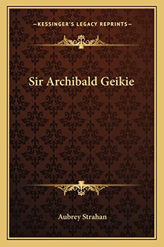 Sir Archibald Geikie