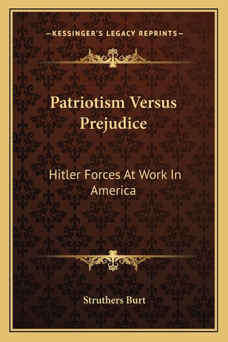 Patriotism Versus Prejudice: Hitler Forces At Work In America