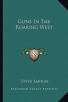 Guns In The Roaring West