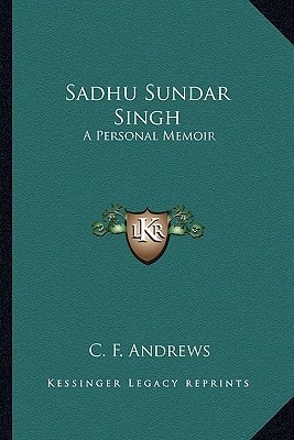 Sadhu Sundar Singh: A Personal Memoir