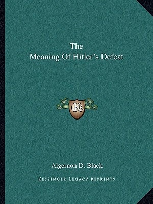 The Meaning Of Hitler's Defeat