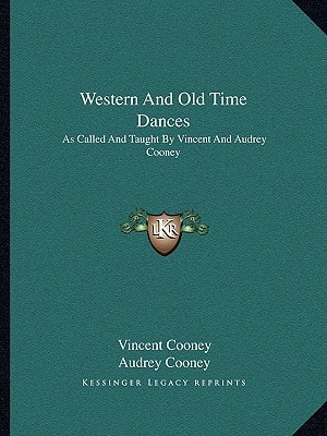 Western And Old Time Dances: As Called And Taught By Vincent And Audrey Cooney