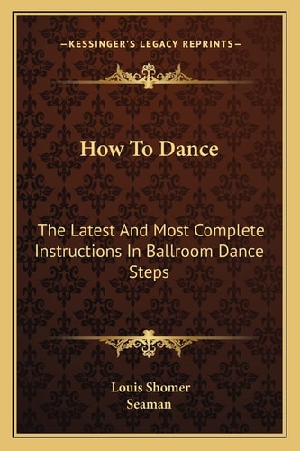 How To Dance: The Latest And Most Complete Instructions In Ballroom Dance Steps