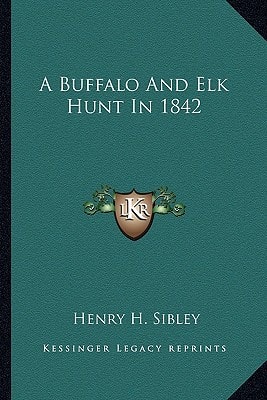 A Buffalo And Elk Hunt In 1842
