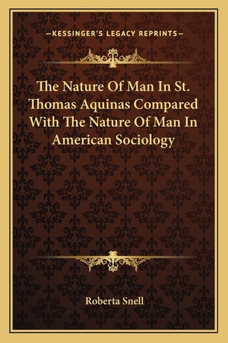 The Nature Of Man In St. Thomas Aquinas Compared With The Nature Of Man In American Sociology