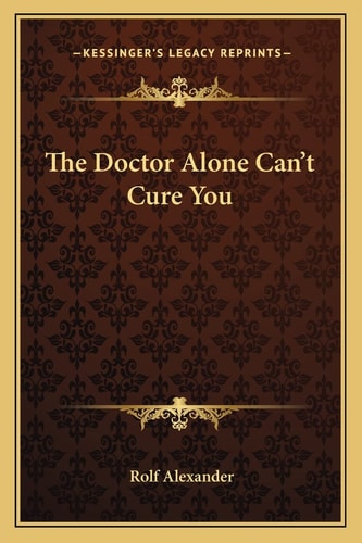 The Doctor Alone Can't Cure You