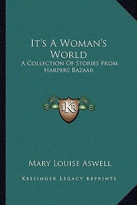 It's A Woman's World: A Collection Of Stories From Harpers Bazaar