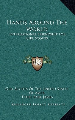 Hands Around The World: International Friendship For Girl Scouts