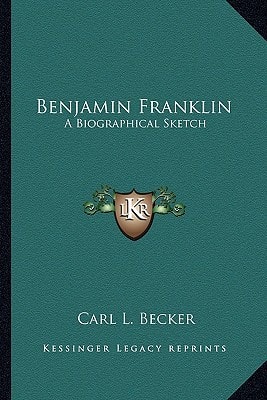 Benjamin Franklin: A Biographical Sketch