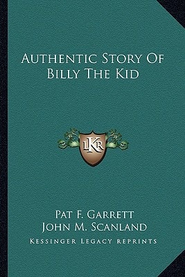 Authentic Story Of Billy The Kid
