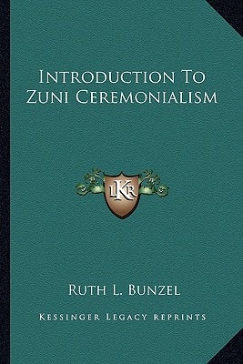 Introduction To Zuni Ceremonialism