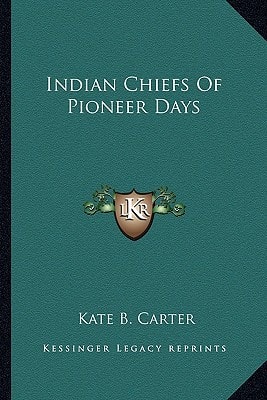 Indian Chiefs Of Pioneer Days