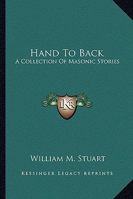 Hand To Back: A Collection Of Masonic Stories