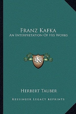 Franz Kafka: An Interpretation Of His Works