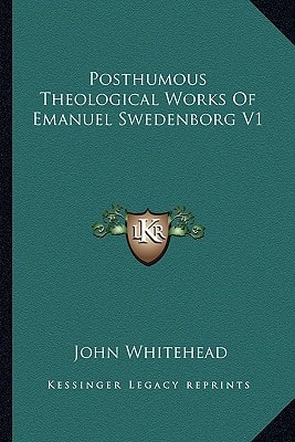 Posthumous Theological Works Of Emanuel Swedenborg V1