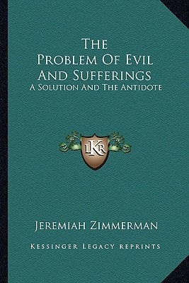 The Problem Of Evil And Sufferings: A Solution And The Antidote