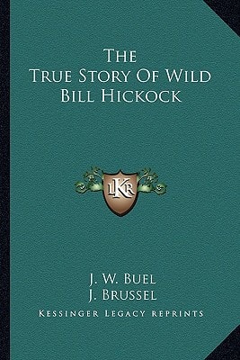 The True Story of Wild Bill Hickok