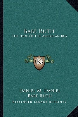 Babe Ruth: The Idol Of The American Boy
