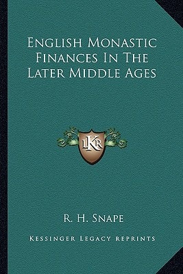 English Monastic Finances In The Later Middle Ages