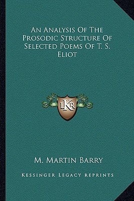 An Analysis Of The Prosodic Structure Of Selected Poems Of T. S. Eliot