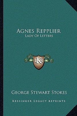 Agnes Repplier: Lady Of Letters